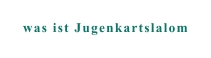 was ist Jugenkartslalom