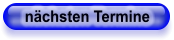 nächsten Termine
