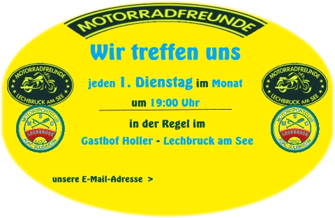 unsere E-Mail-Adresse  >   in der Regel imGasthof Holler - Lechbruck am See Wir treffen uns jeden 1. Dienstag im Monatum 19:00 Uhr
