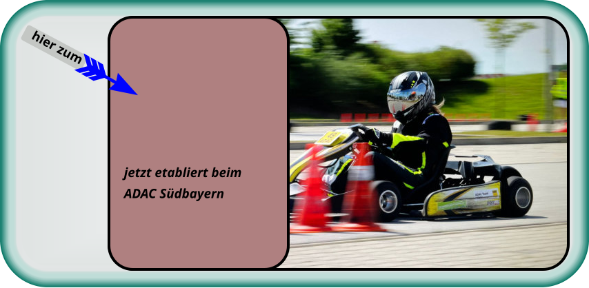 jetzt etabliert beim  ADAC Südbayern hier zum
