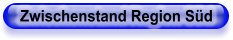 Zwischenstand Region Süd
