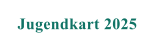 Jugendkart 2025