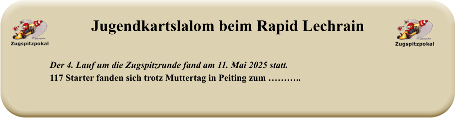 Der 4. Lauf um die Zugspitzrunde fand am 11. Mai 2025 statt. 117 Starter fanden sich trotz Muttertag in Peiting zum ……….. Jugendkartslalom beim Rapid Lechrain