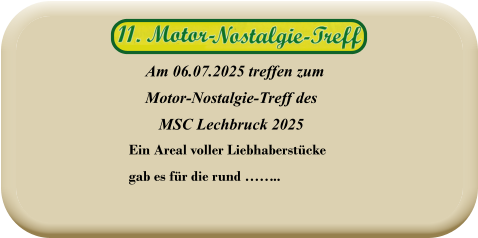 Ein Areal voller Liebhaberstücke gab es für die rund ……..   Am 06.07.2025 treffen zum Motor-Nostalgie-Treff des MSC Lechbruck 2025