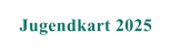 Jugendkart 2025