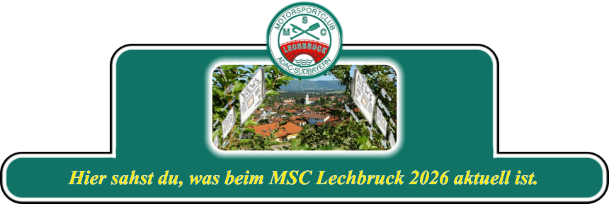 Hier sahst du, was beim MSC Lechbruck 2026 aktuell ist.