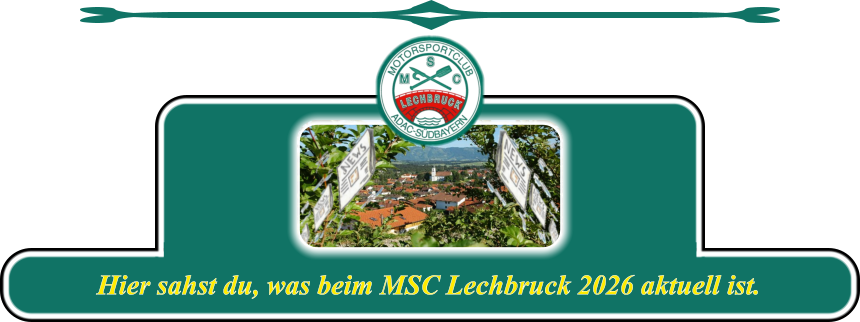 Hier sahst du, was beim MSC Lechbruck 2026 aktuell ist.