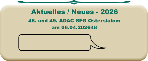 Aktuelles / Neues - 2026  48. und 49. ADAC SFG Osterslalomam 06.04.202648