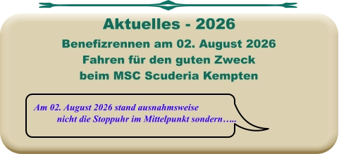 Am 02. August 2026 stand ausnahmsweise nicht die Stoppuhr im Mittelpunkt sondern….. Benefizrennen am 02. August 2026 Fahren für den guten Zweck beim MSC Scuderia Kempten   Aktuelles - 2026