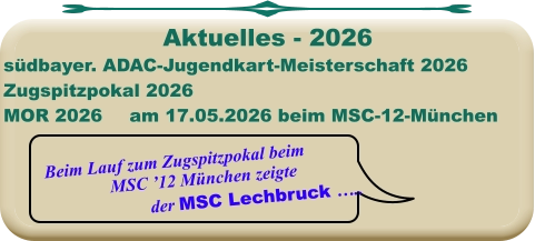 Beim Lauf zum Zugspitzpokal beim MSC ’12 München zeigte der MSC Lechbruck ….. südbayer. ADAC-Jugendkart-Meisterschaft 2026 Zugspitzpokal 2026MOR 2026	am 17.05.2026 beim MSC-12-München Aktuelles - 2026