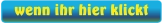 wenn ihr hier klickt