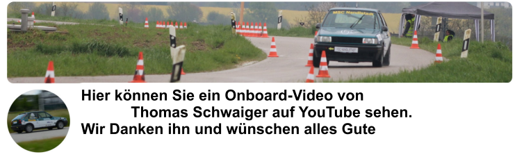 Hier können Sie ein Onboard-Video von Thomas Schwaiger auf YouTube sehen. Wir Danken ihn und wünschen alles Gute