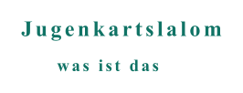 was ist das Jugenkartslalom