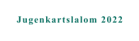 Jugenkartslalom 2022