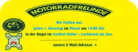 unsere E-Mail-Adresse  >   Wir treffen uns jeden 1. Dienstag im Monat um 19:00 Uhr in der Regel im Gasthof Holler - Lechbruck am See.