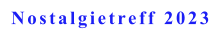 Nostalgietreff 2023