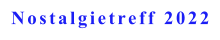 Nostalgietreff 2022