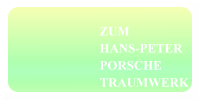 ZUM HANS-PETER PORSCHE TRAUMWERK
