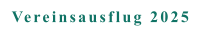 Vereinsausflug 2025