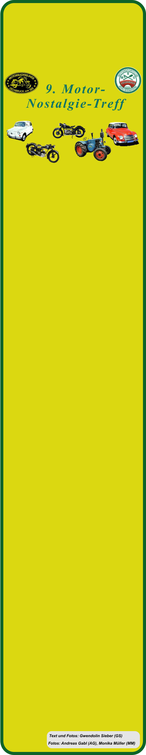 Fotos: Andreas Gabl (AG), Monika Müller (MM) Text und Fotos: Gwendolin Sieber (GS) 9. Motor-Nostalgie-Treff