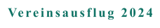 Vereinsausflug 2024